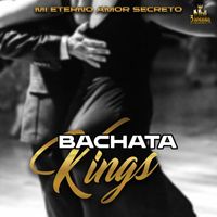 Bachata Kings - Mi Eterno Amor Secreto