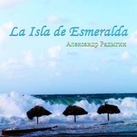 Александр Радыгин - La Isla de Esmeralda