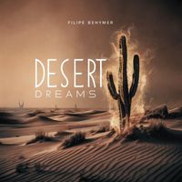 Filipe Behymer - Desert Dreams