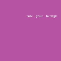 Rude - grace (freestyle) (Explicit)