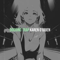 Karen O'Brien - Dodging Trap