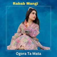Rabab Mangi - Ogora Ta Mata