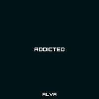 Alva - ADDICTED (Explicit)