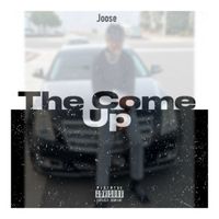 Joose - The Come Up (Explicit)