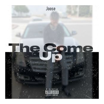 Joose - The Come Up (Explicit)