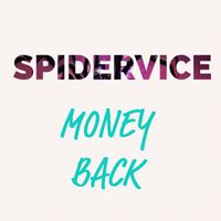 Spidervice - Money Back (Explicit)