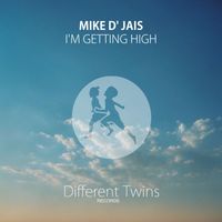 Mike D' Jais - I'm Getting High