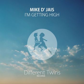 Mike D' Jais - I'm Getting High