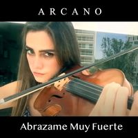 Arcano - Abrázame Muy Fuerte