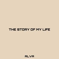 Alva - The Story Of My Life (Explicit)