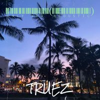 Truez - Only You (Acoustic)