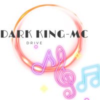 Dark King-MC - Drive