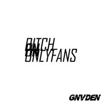 GNVDEN - Onlyfans Bitch