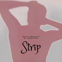 Harry Edwards - Strip (feat. Kyle Finn) (Explicit)
