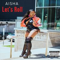 Aisha - Let's Roll (Explicit)