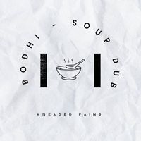 Bodhi - Soup Dub