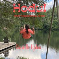 Danielle Upbin - Hodu! Give Thanks: Psalm 136