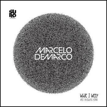Marcelo Demarco - While I Weep