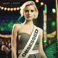 Vikki Leigh - obsessed (Explicit)