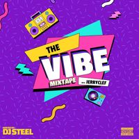 DJ Steel - The Vibe with Jerryclef (Mixtape Vol 2)