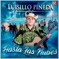 Luisillo Pineda - Hasta las Nubes