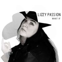 Lizzy Passion - What If