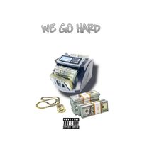 Lefty - We Go Hard (Explicit)
