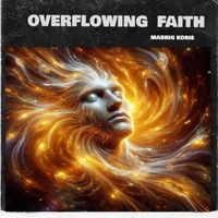 Mabrig Korie featuring Rhapsody of Grace Symphony - Overflowing  Faith