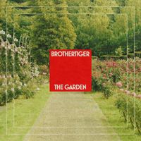 Brothertiger - The Garden