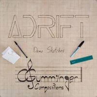 CGumminger - Adrift (Demo Sketches)