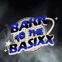 Xis - BAKK TO THE BASIXX (Explicit)