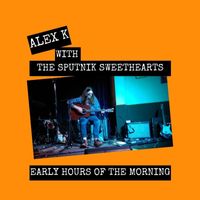 Alex K - Early Hours of the Morning