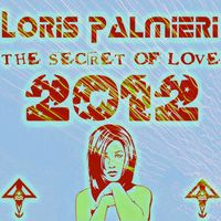 Loris Palmieri - The Secret of Love 2012