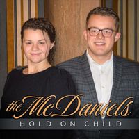 The McDaniels - Hold On Child