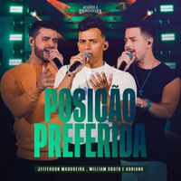 Jefferson Madureira, Willian Couto & Adriano - Posição Preferida (Ao Vivo)