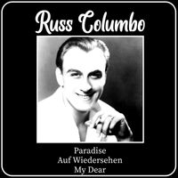 Russ Columbo - Paradise - Auf Wiedersehen, My Dear
