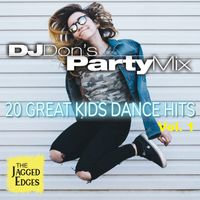 The Jagged Edges - DJ Don’s Dance Party Mix – 20 Great Kids Dance Hits Vol. 1