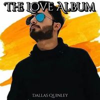 Dallas Quinley - The Love Album