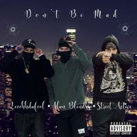 Street Active, LeoohhDaFool & Alan blendss - Don't Be Mad (Explicit)