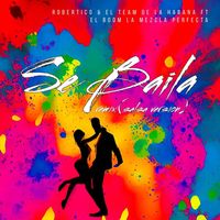 Robertico & el Team de la Habana - Se Baila Remix (Salsa Version) [feat. El Boom La Mezcla Perfecta]