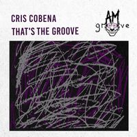 Cris Cobena - That's the groove