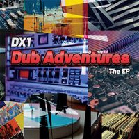 DX1 - Dub Adventures