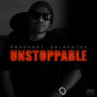 Prashant Dalapathy - Unstoppable