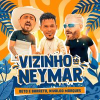 Beto e Barreto & Nivaldo Marques - Vizinho do Neymar