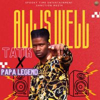 Tatik & Papa legend - All Is Well (Explicit)