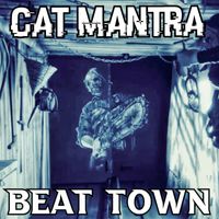 Cat Mantra - Beat Town (Explicit)