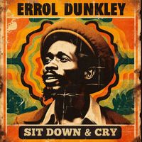 Errol Dunkley - Sit Down And Cry (Re-Recorded)