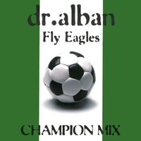 Dr. Alban - Fly Eagles (Champion Mix)