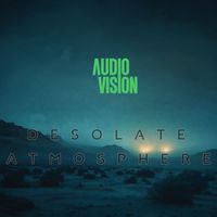 Audiovision - Desolate Atmosphere