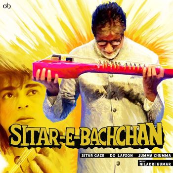 Niladri Kumar - Sitar-e-bachchan